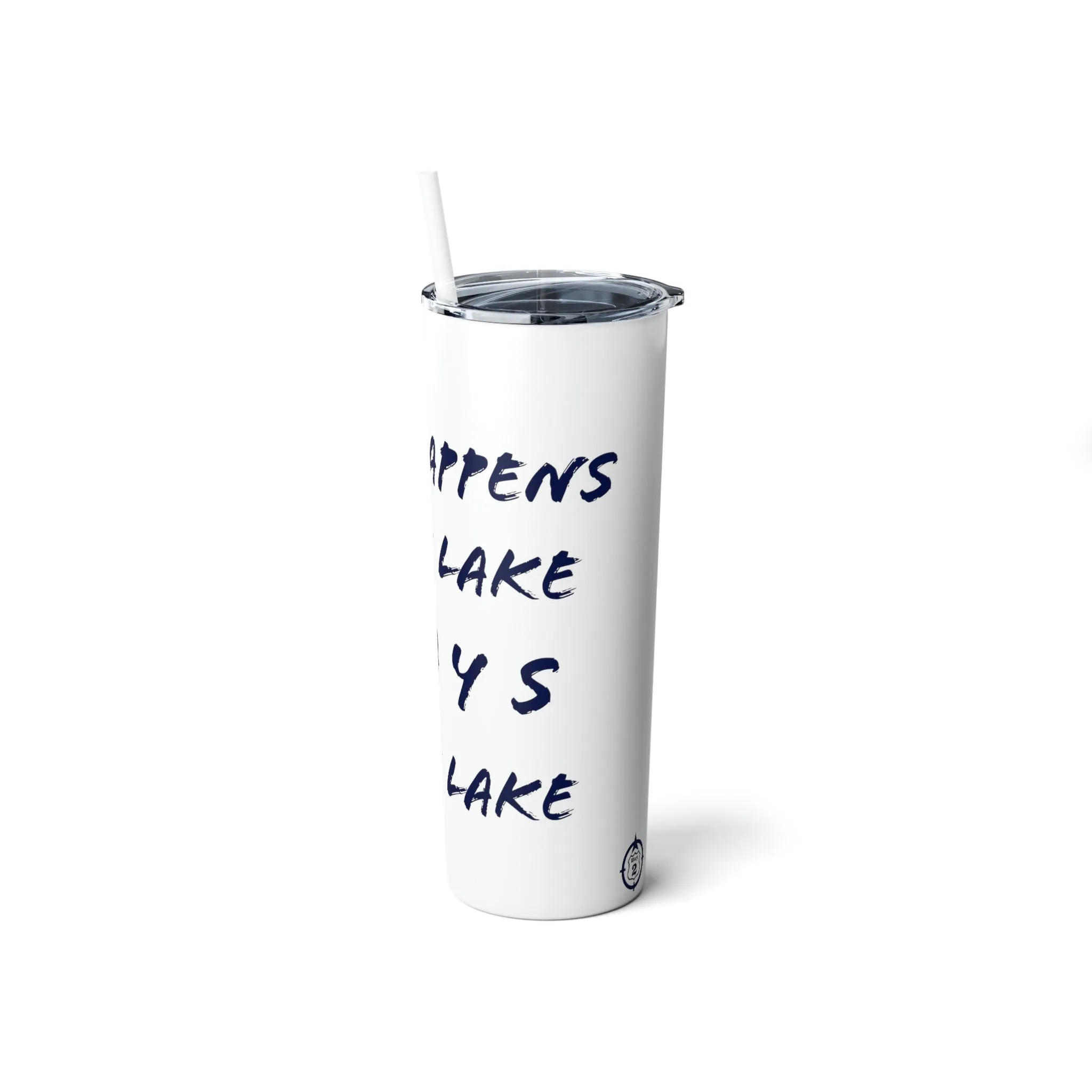 What Happens at the lake - Skinny Steel Tumbler with Straw, 20oz